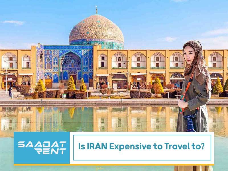 Is Iran Expensive to Travel to?